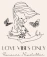 LOVE VIBES ONLY