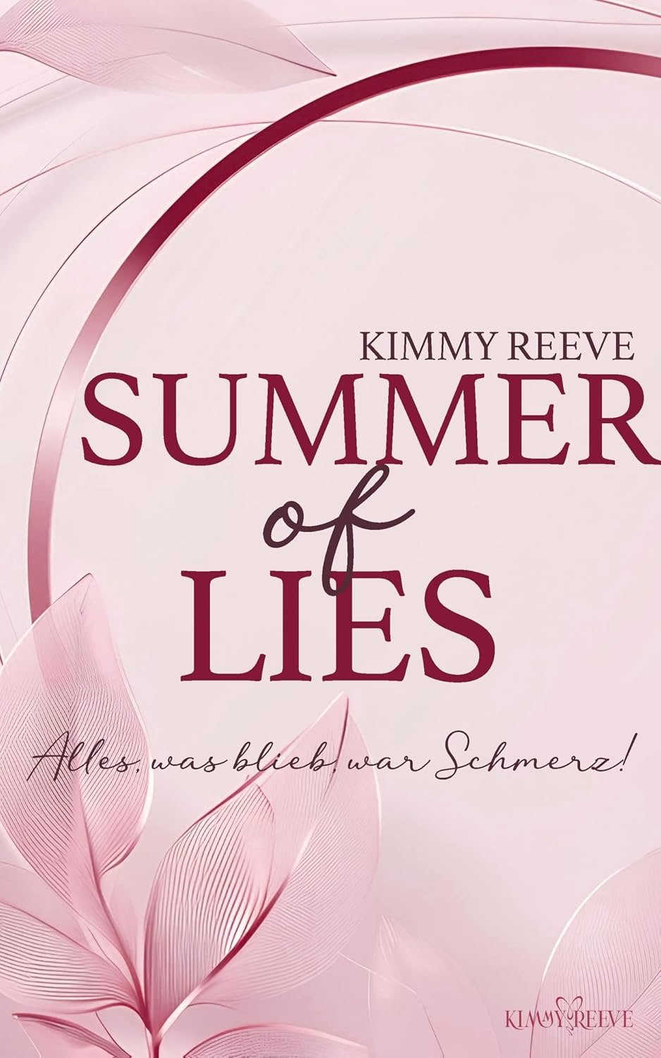 Summer of Lies: Alles, was blieb war Schmerz! von Kimmy Reeve