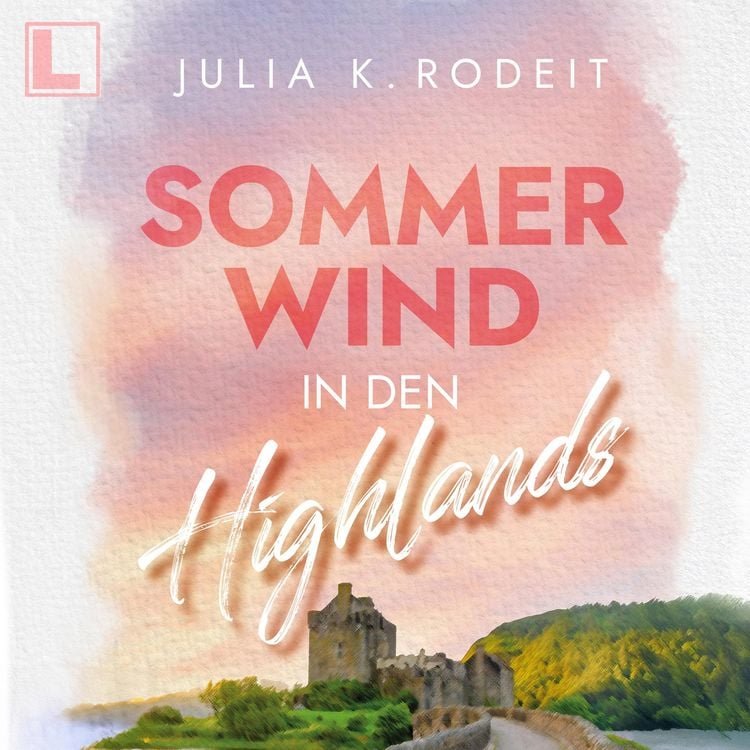 Sommerwind in den Highlands von Julia K. Rodeit – Hörbuch