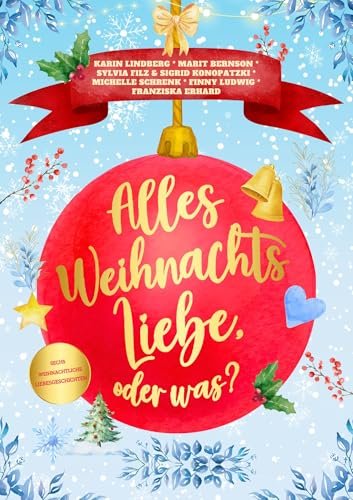 Alles Weihnachtsliebe, oder was? – Kindle