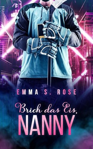 Buchcover Brich das Eis, Nanny von Emma S. Rose