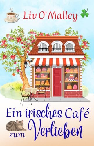 Ein irisches Café zum Verlieben von Liv O’Malley