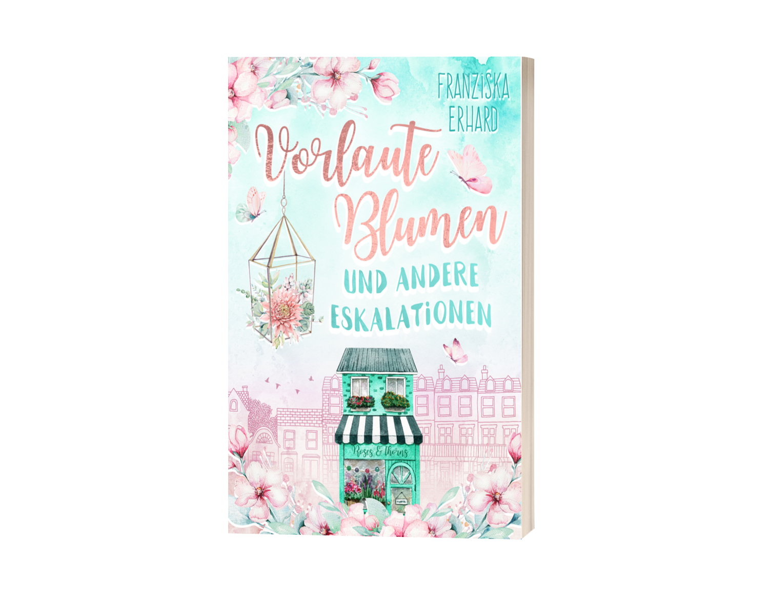 MockUp zu Vorlaute Blumen und andere Eskalationen von Franziska Erhard