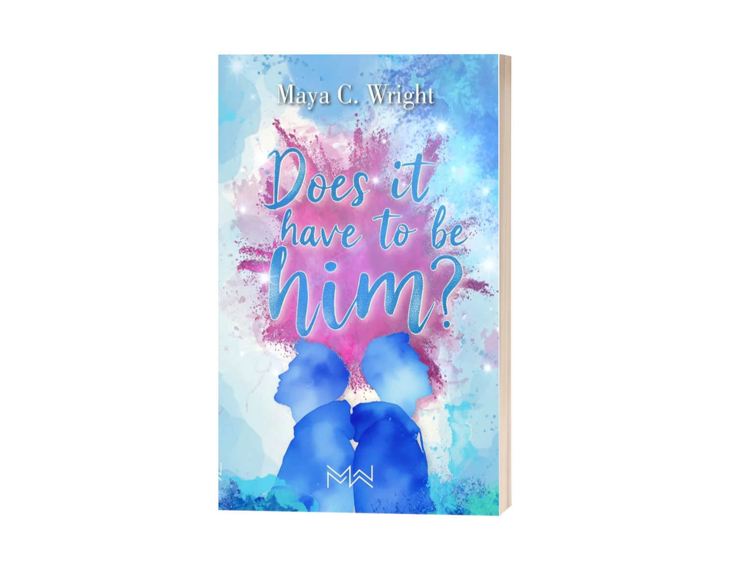 MockUp zu Does it have to be him? von Maya C. Wright