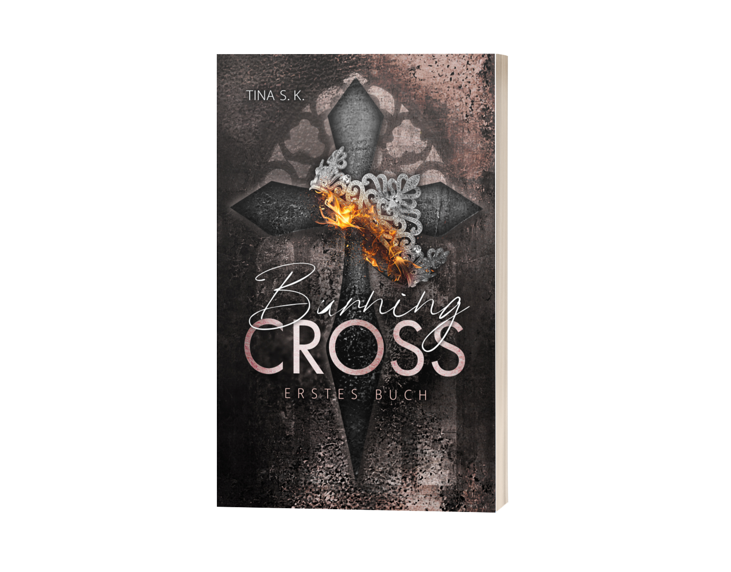 MockUp zu Burning Cross - Erstes Buch von Tina S.K.