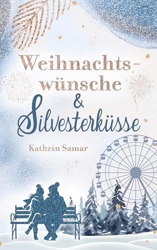 Buchcover Weihnachtswünsche und Silvesterküsse – Kathrin Samar